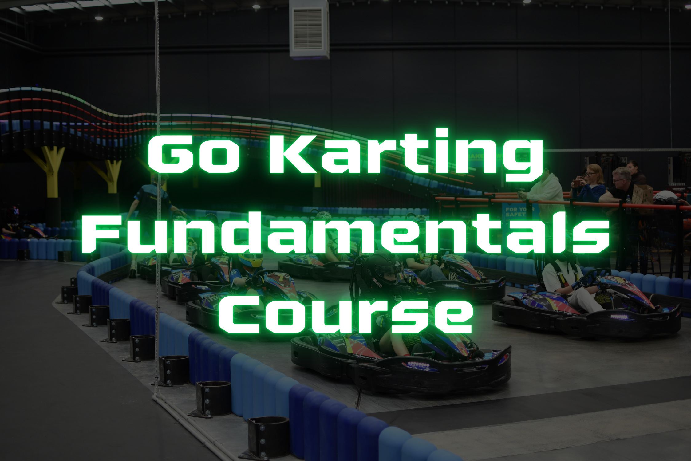 Go Karting Fundamentals Course